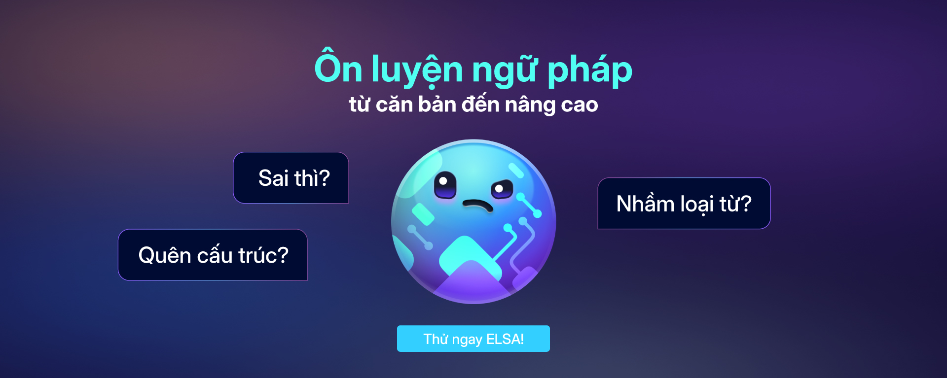Ôn luyện ngữ pháp tiếng Anh từ cơ bản đến nâng cao cùng ELSA Speak - sửa lỗi thì, từ loại và cấu trúc ngay lập tức