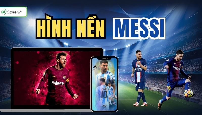 799+ Hình nền Messi 4K, 3D đẹp và miễn phí MỚI NHẤT