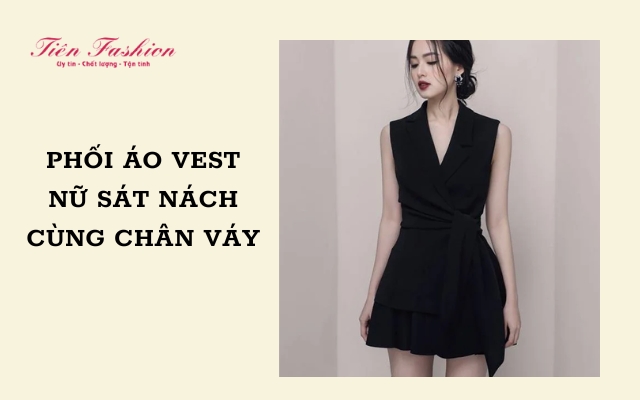 Áo khoác vest nữ sát nách - phối cùng chân váy