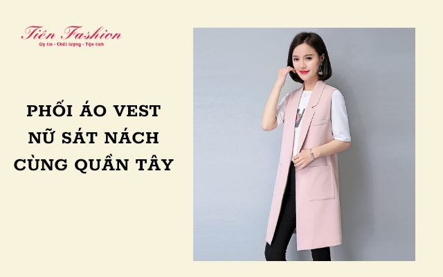 Áo khoác vest nữ sát nách - phối cùng quần tây