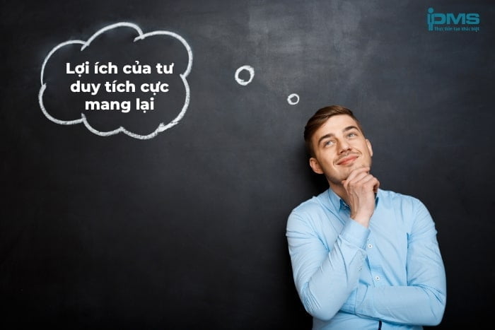 Lợi ích của tư duy tích cực mang lại