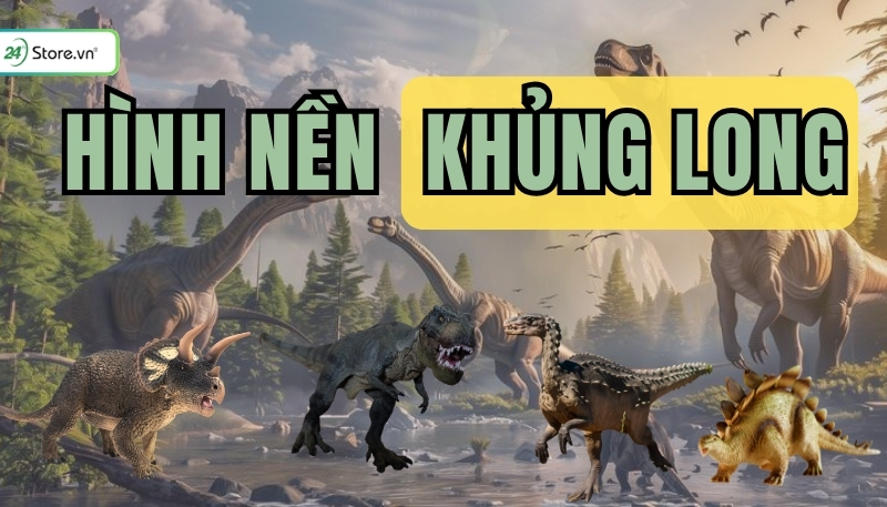 101+ Hình nền khủng long siêu cute, ngầu, CỰC HOT