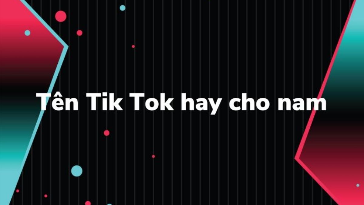 Tên TikTok hay cho Nam