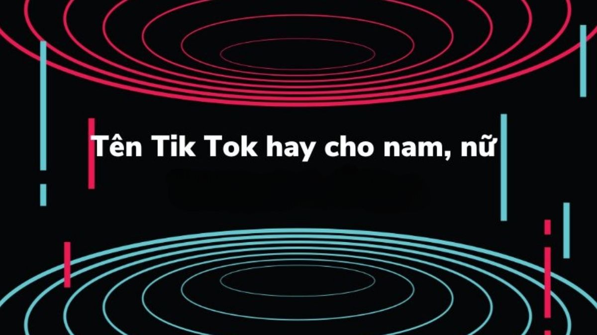 Tên Tiktok hay tiếng Anh cho nam nữ