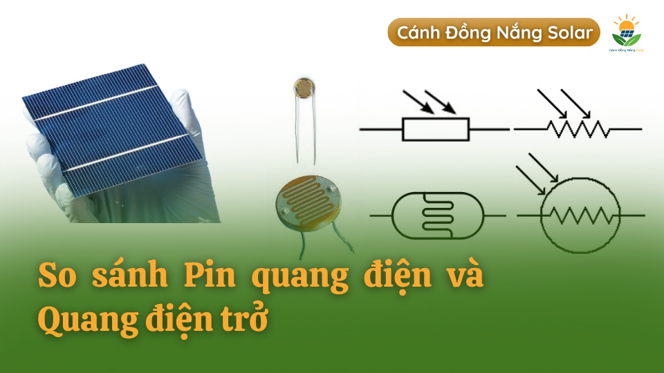 So sánh Pin quang điện và Quang điện trở