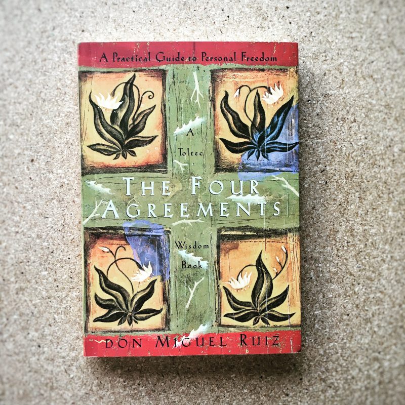 4 Thoả ước để giải phóng bản thân (The Four Agreements – Don Miguel Ruiz)
