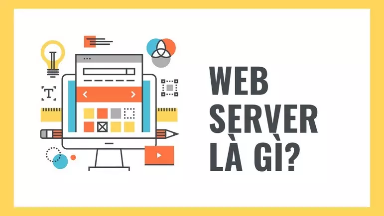 Web Server là gì? Tìm hiểu về Web Server
