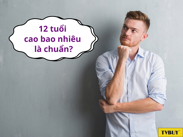 12 tuổi cao bao nhiêu là chuẩn?