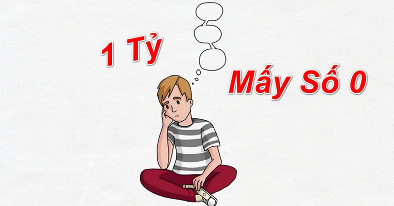 1 tỷ có mấy số 0? 1 tỷ bằng bao nhiêu triệu