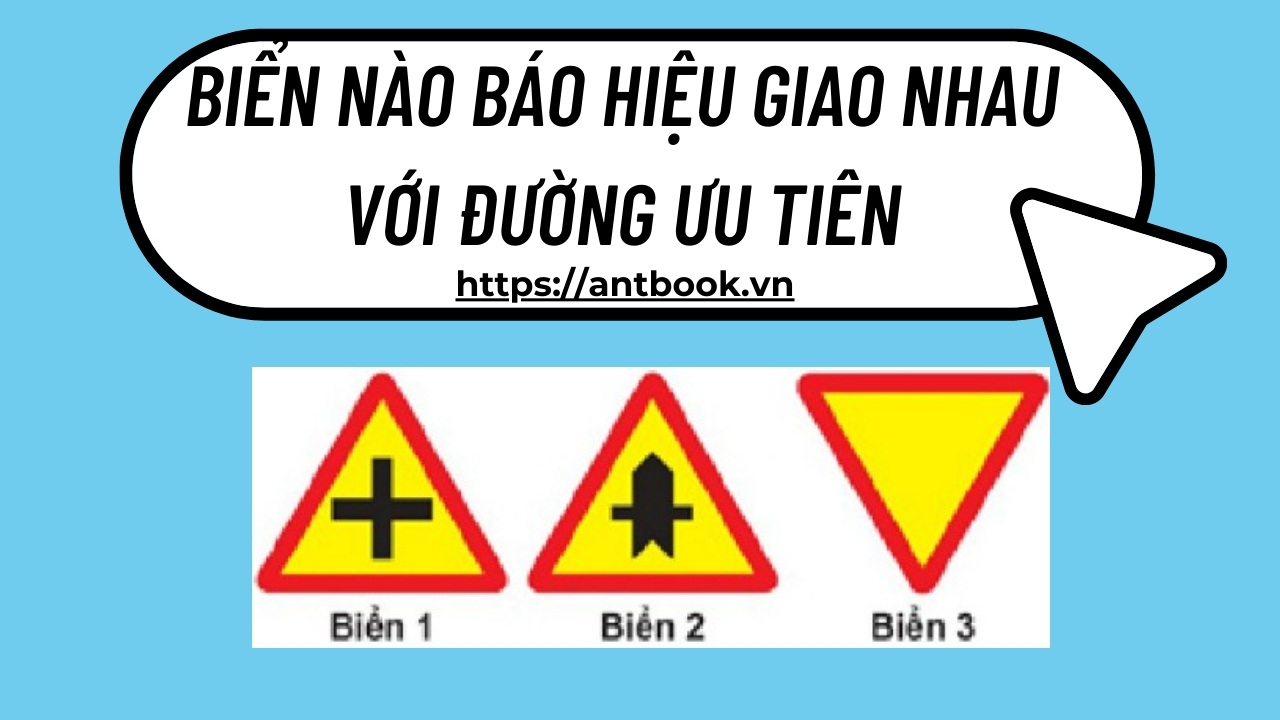 Biển nào báo hiệu giao nhau với đường ưu tiên