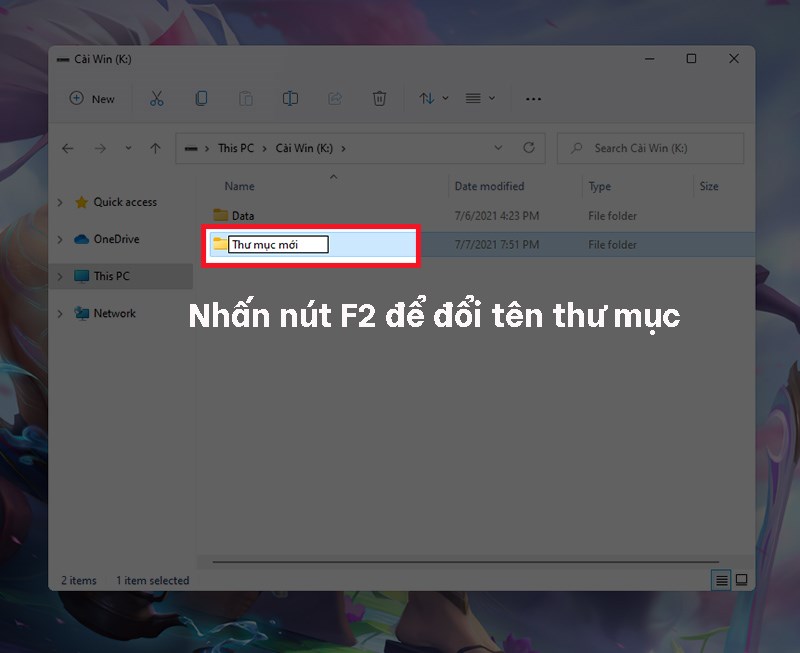 Nhấn F2 để đổi tên cho thư mục mới