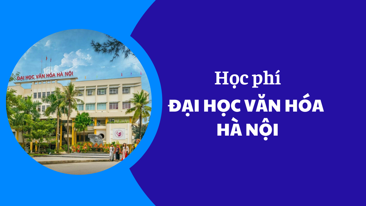 Học phí Đại Học Văn Hóa Hà Nội năm 2025-2026