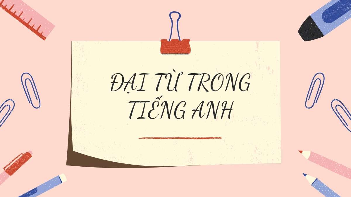 Các loại đại từ trong tiếng Anh
