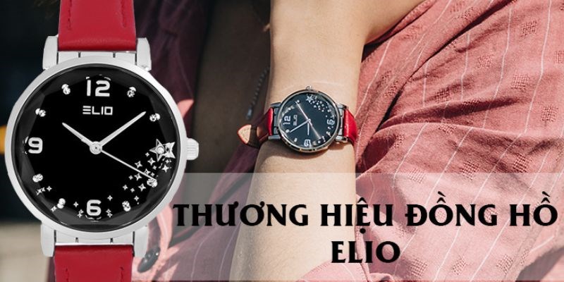 Thương hiệu đồng hồ chính hãng Elio