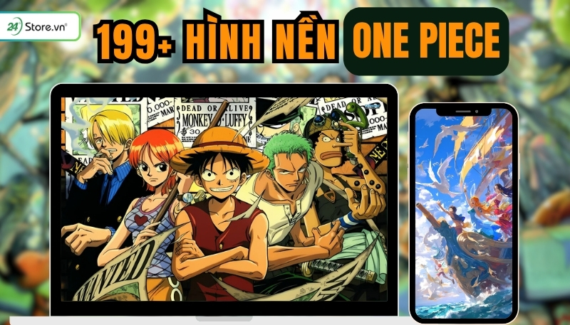 199+ Hình nền One Piece 4K, ĐẸP NHẤT, cực ngầu, độc đáo