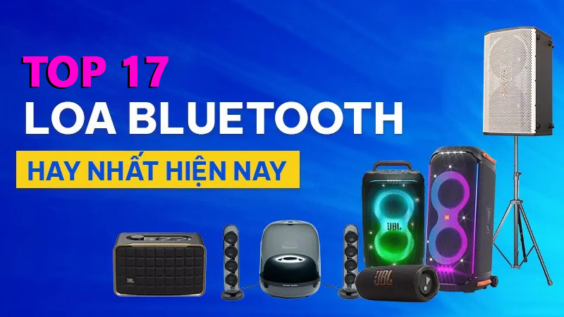 TOP 17 Loa Bluetooth Hay Nhất Hiện Nay | Siêu Hot Tết 2026
