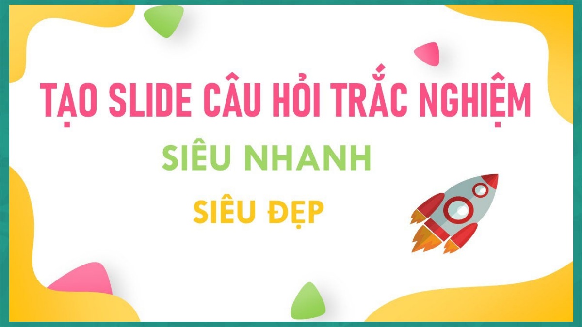 Cách làm trò chơi câu hỏi trắc nghiệm trên Powerpoint cực dễ