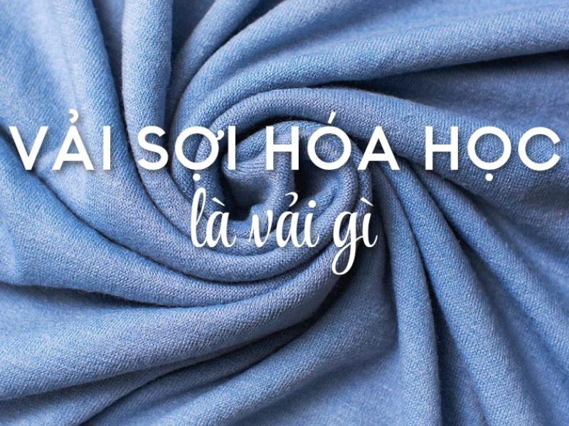 Vải sợi hóa học là gì? A-Z Ứng dụng của vải sợi hóa học trong đời sống