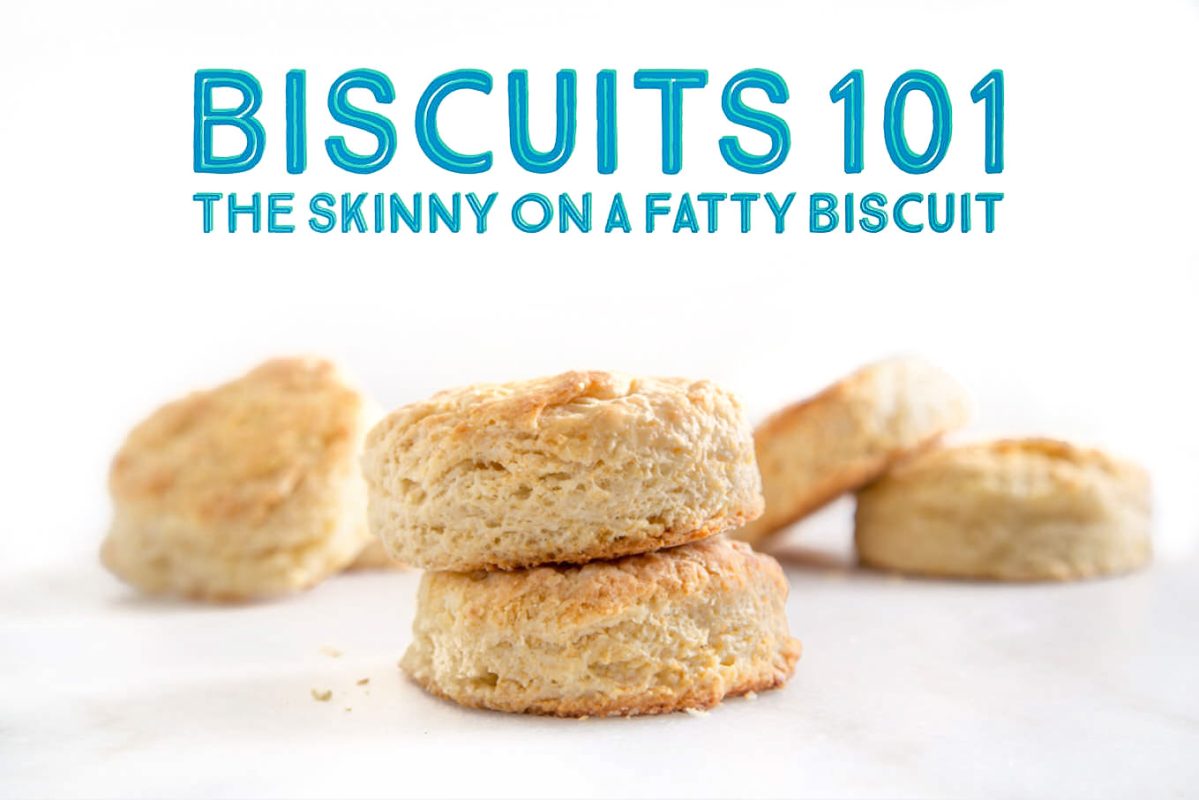 Biscuits 101: The Skinny on a Fatty Biscuit