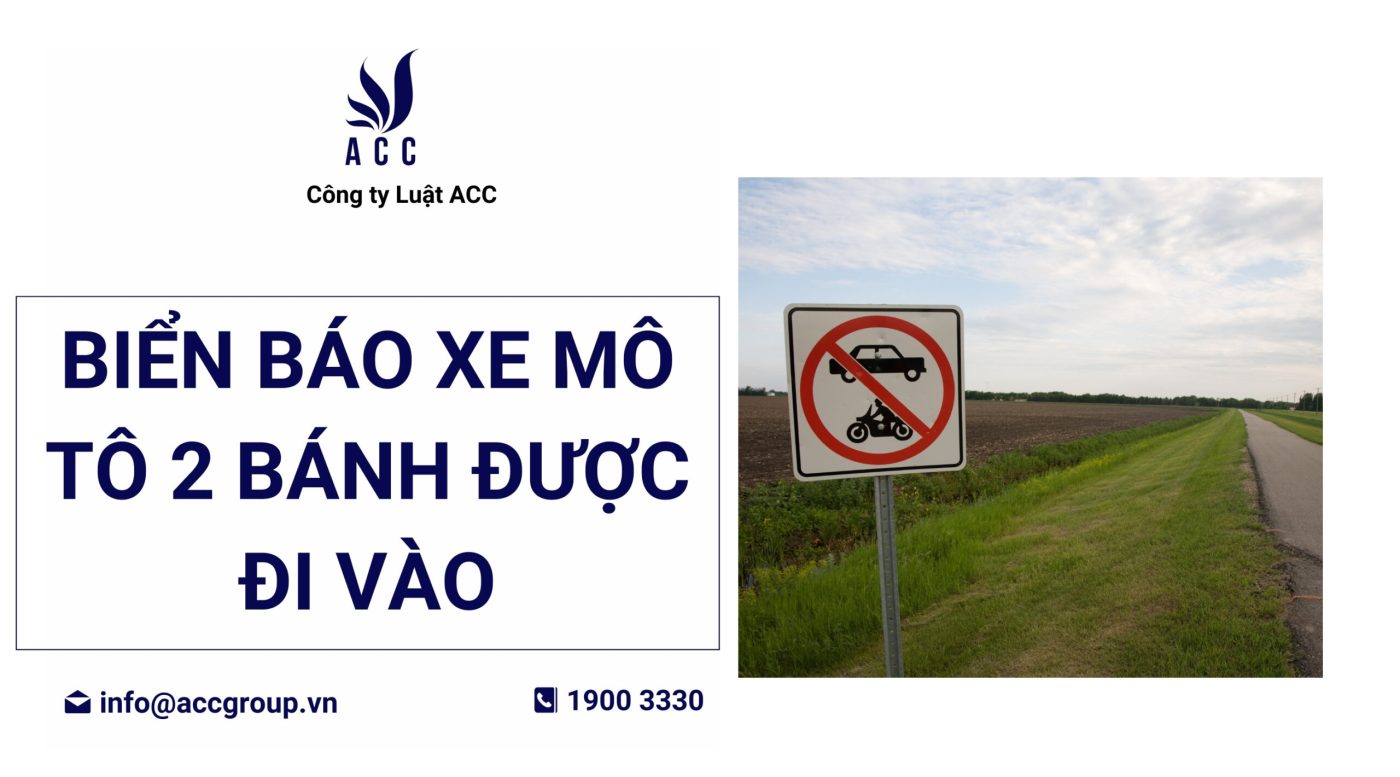 Biển báo xe mô tô 2 bánh được đi vào là biển nào?