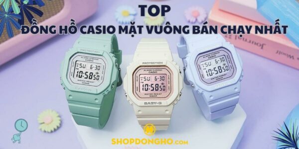 Tại sao nên mua đồng hồ Casio mặt vuông?