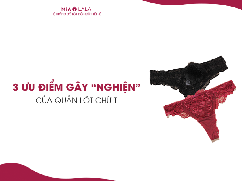3 ưu điểm gây nghiện của quần lót chữ T
